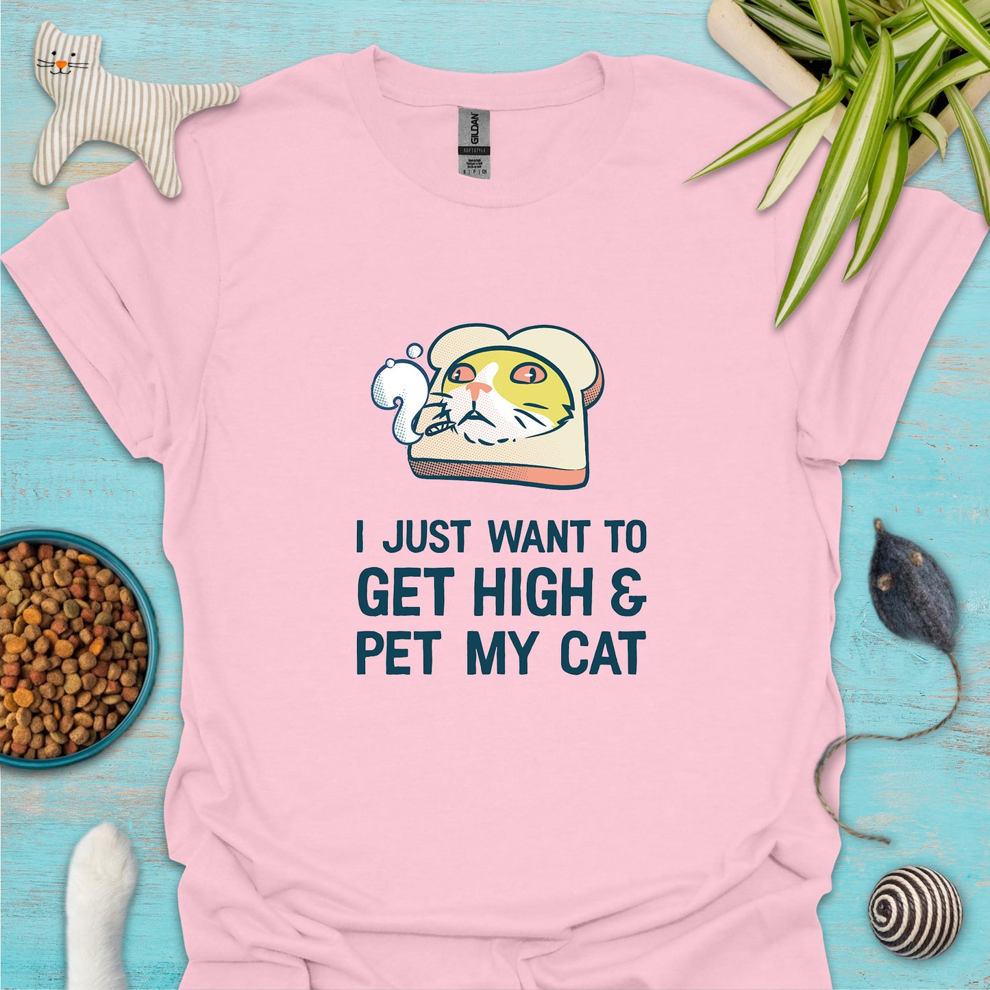 I Just Want To Get High & Pet My Cat T-shirt