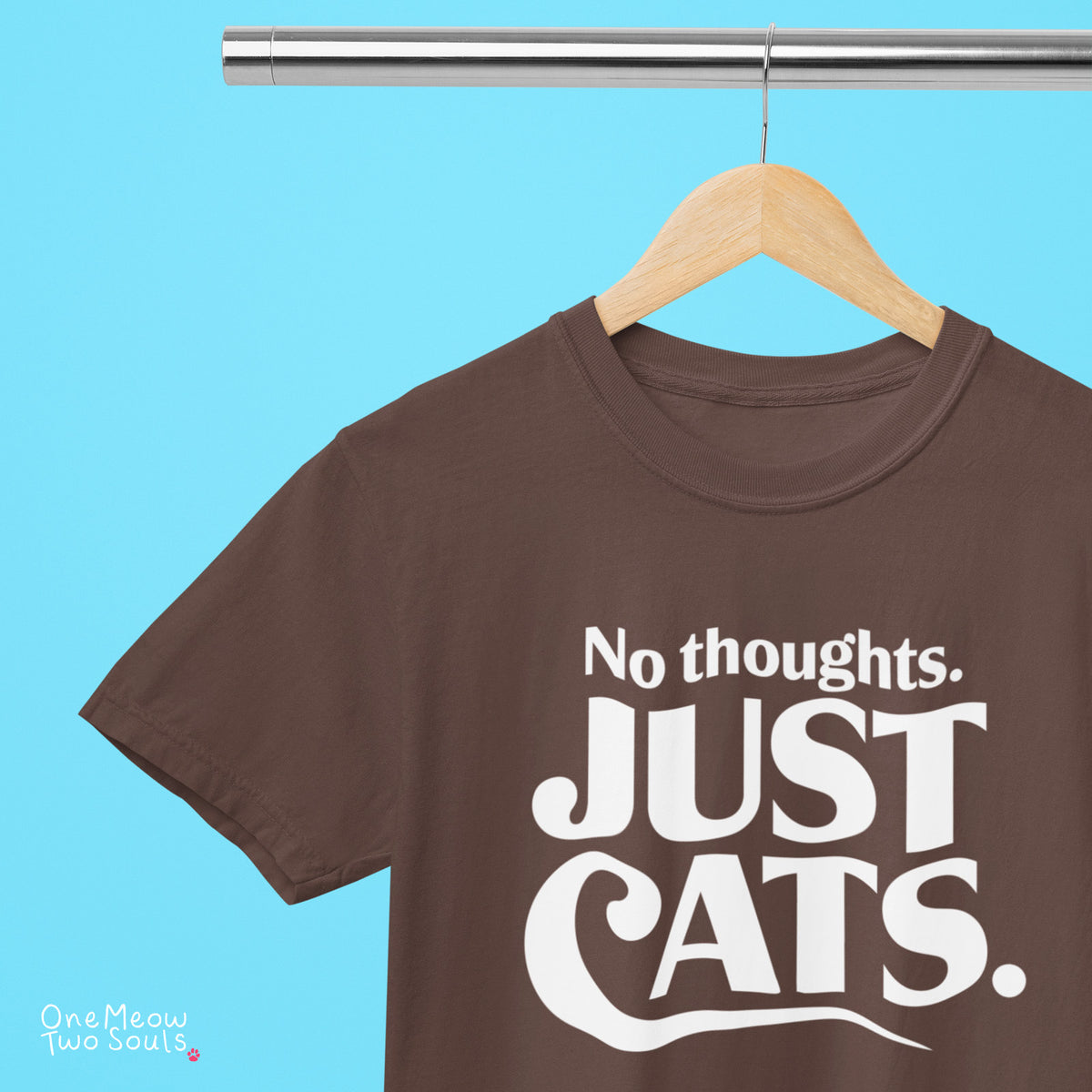 Espresso colored Comfort Colors 1717 cotton T-shirt, featuring a "No Thought. Just Cats." funny cat design illustration. One Meow Two Souls brand.