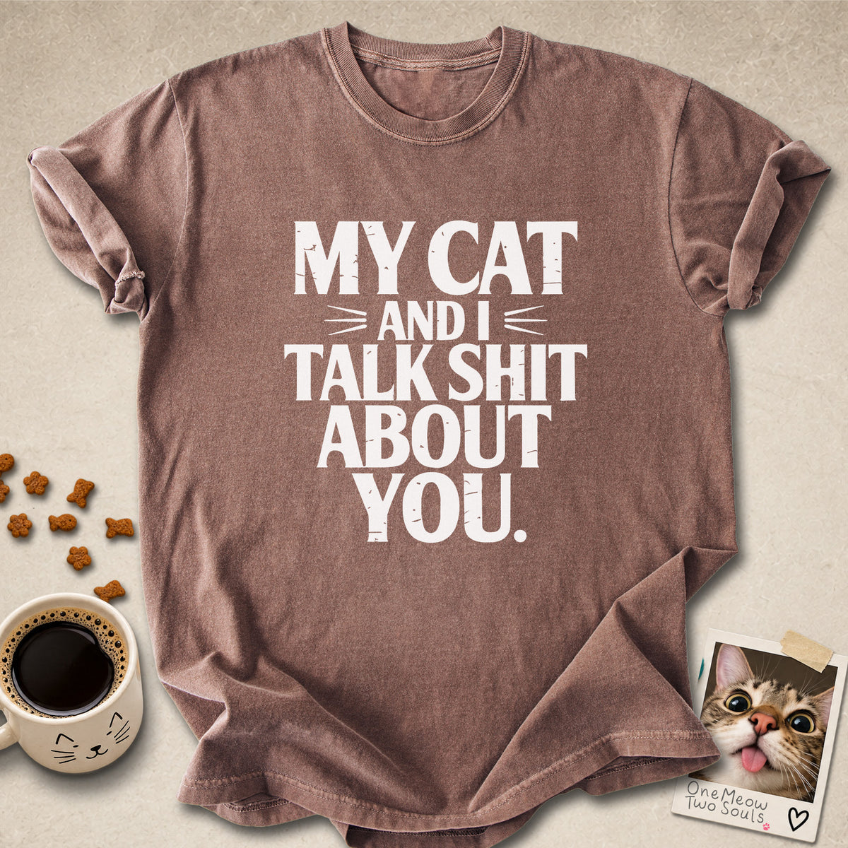 Espresso colored Comfort Colors 1717 cotton T-shirt, featuring a "My cat and I talk shit about you" funny cat design illustration. One Meow Two Souls brand.