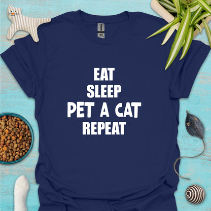 Eat, Sleep, Pet a Cat, Repeat T-shirt