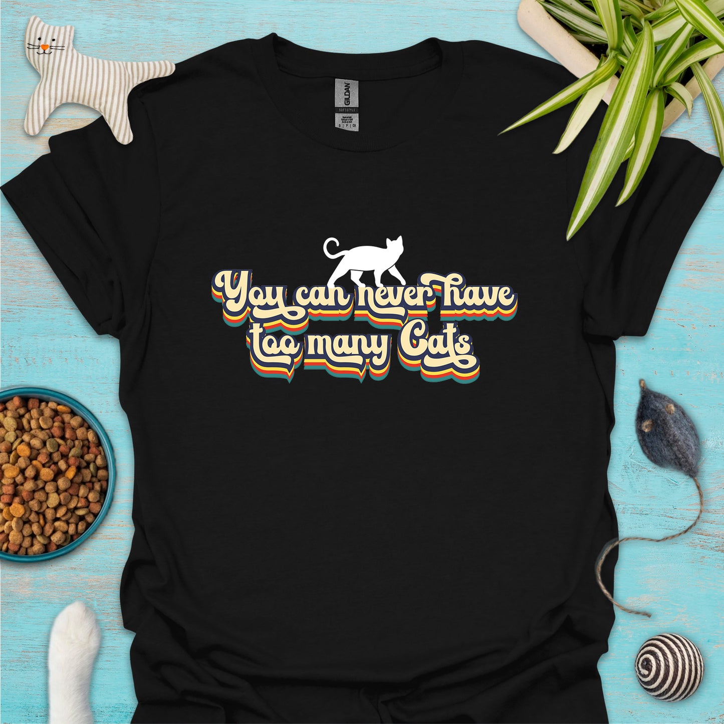 You Can Never Have Too Many Cats T-shirt