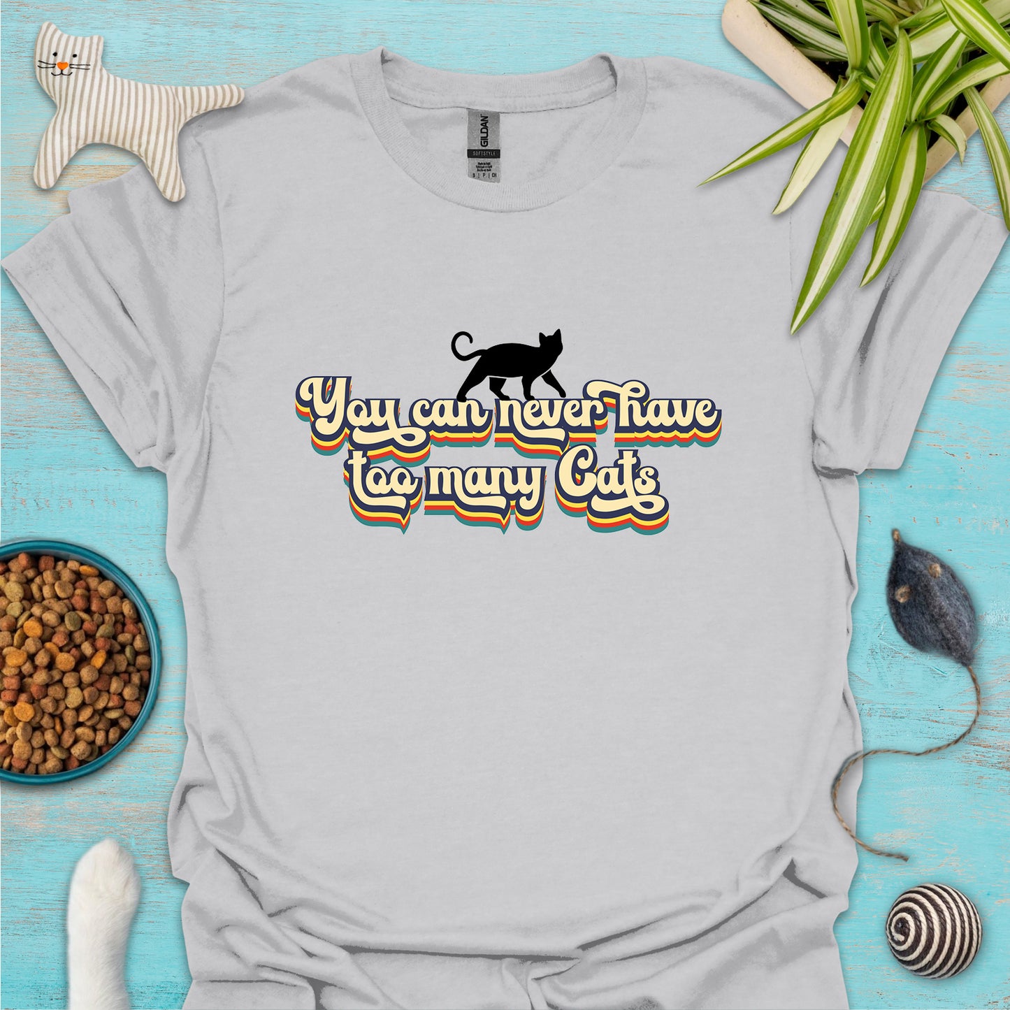 You Can Never Have Too Many Cats T-shirt