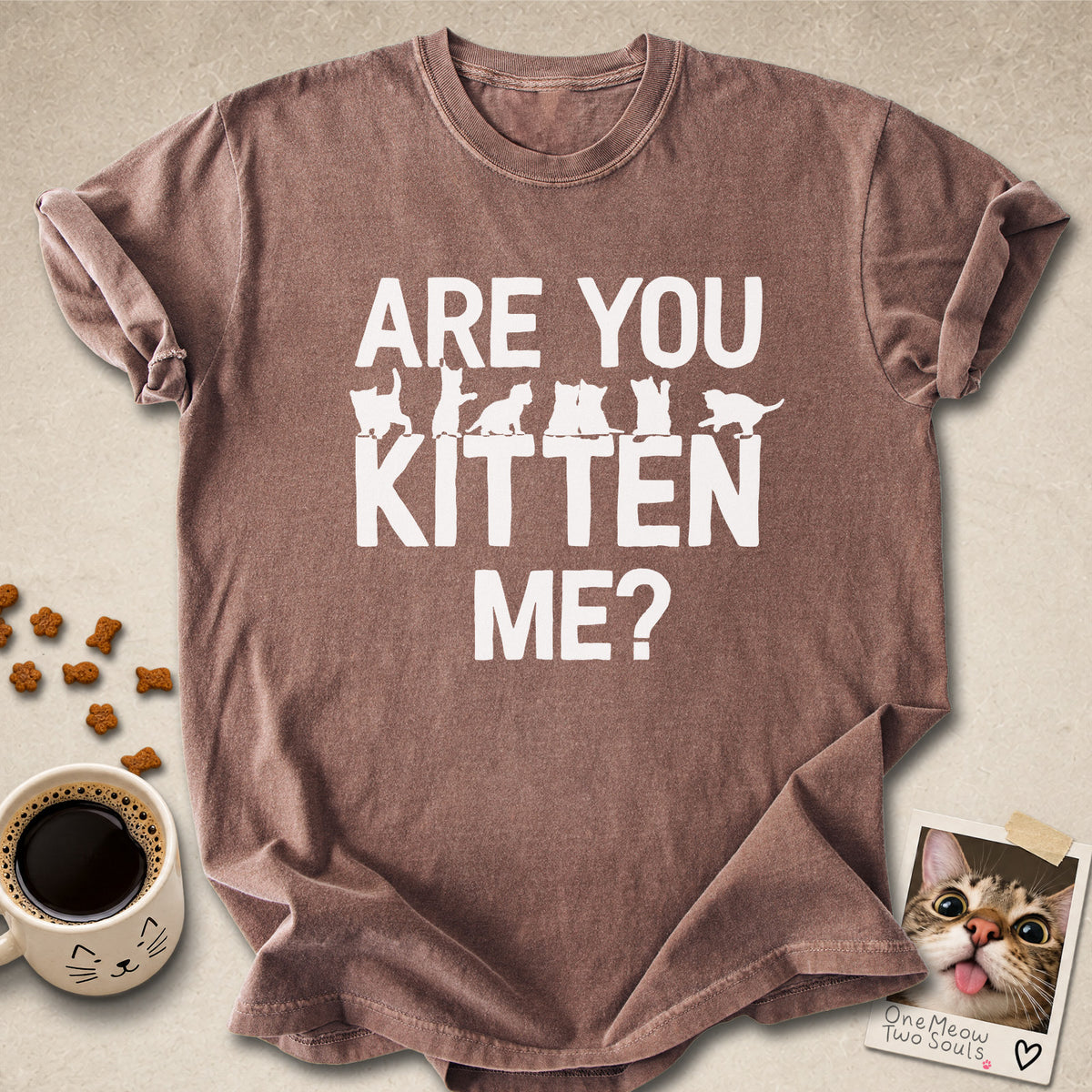 Espresso colored Comfort Colors 1717 cotton T-shirt, featuring a "Are You Kitten Me?" funny cat design illustration. One Meow Two Souls brand.