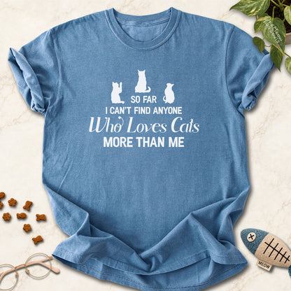 Blue Jean colored Comfort Colors 1717 cotton T-shirt, featuring a "So I can't find anyone who loves cats more than me" funny cat design illustration. One Meow Two Souls brand.