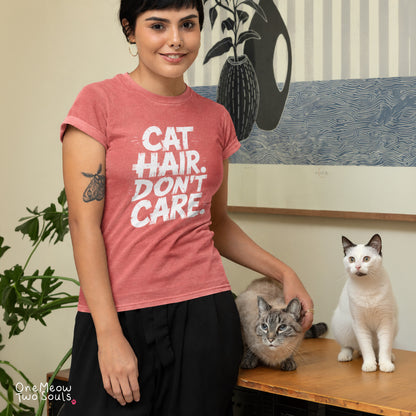 Watermelon colored Comfort Colors 1717 cotton T-shirt, featuring a "Cat Hair Don't Care" funny cat design illustration. One Meow Two Souls brand.