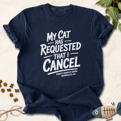 Navy colored Comfort Colors 1717 cotton T-shirt, featuring a "My Cat Has Requested That I Cancel" funny cat design illustration. One Meow Two Souls brand.