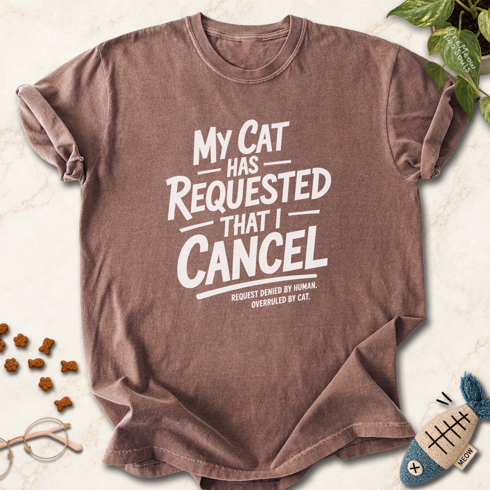 Espresso colored Comfort Colors 1717 cotton T-shirt, featuring a "My Cat Has Requested That I Cancel" funny cat design illustration. One Meow Two Souls brand.