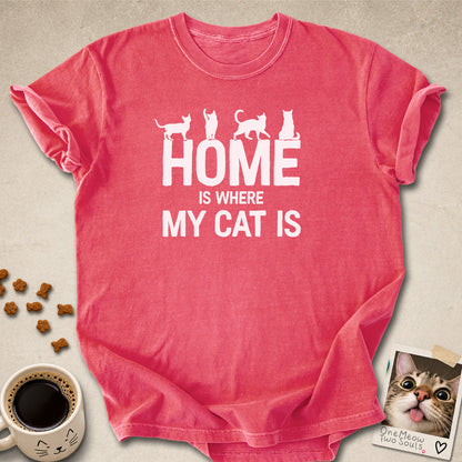Watermelon colored Comfort Colors 1717 cotton T-shirt, featuring a "Home is Where My Cat Is" funny cat design illustration. One Meow Two Souls brand.