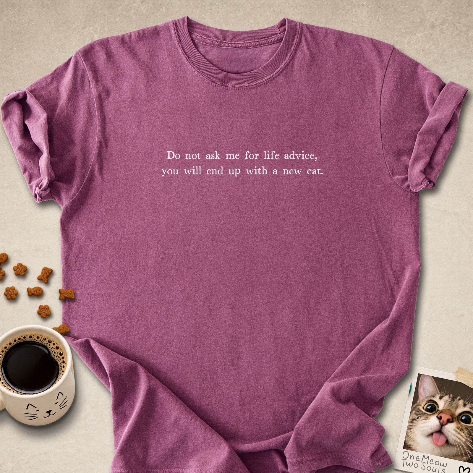 Berry colored Comfort Colors 1717 cotton T-shirt, featuring a "Do not ask me for life advice, you will end up with a new cat." funny cat design illustration. One Meow Two Souls brand.