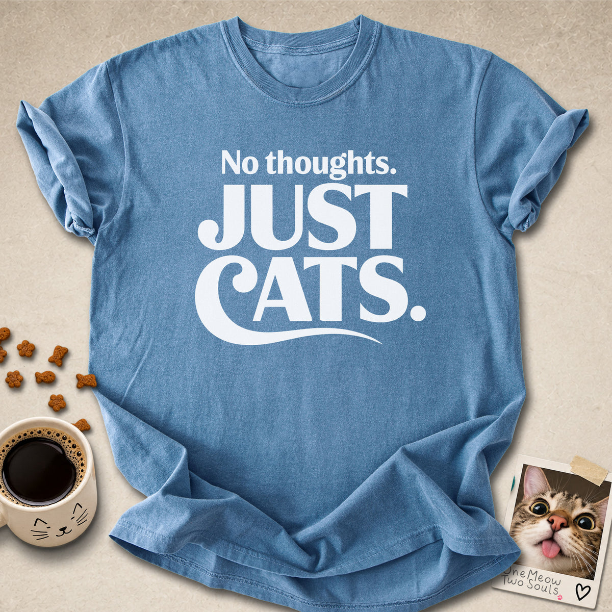 Blue Jean colored Comfort Colors 1717 cotton T-shirt, featuring a "No Thought. Just Cats." funny cat design illustration. One Meow Two Souls brand.