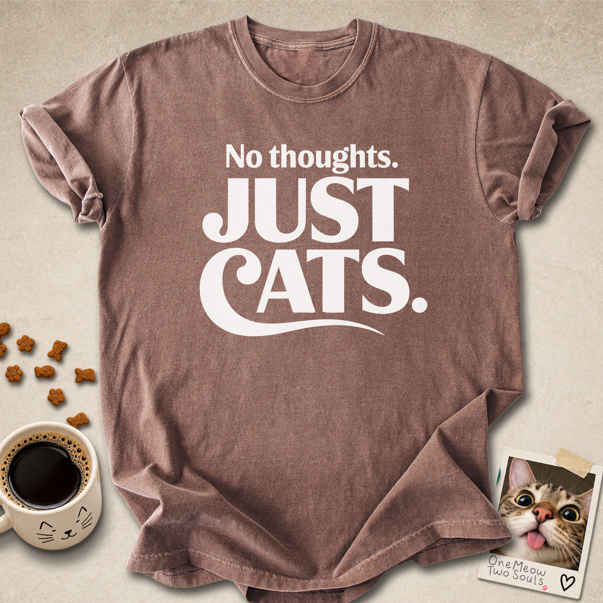 Espresso colored Comfort Colors 1717 cotton T-shirt, featuring a "No Thought. Just Cats." funny cat design illustration. One Meow Two Souls brand.