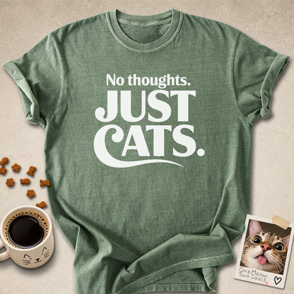 Moss colored Comfort Colors 1717 cotton T-shirt, featuring a "No Thought. Just Cats." funny cat design illustration. One Meow Two Souls brand.