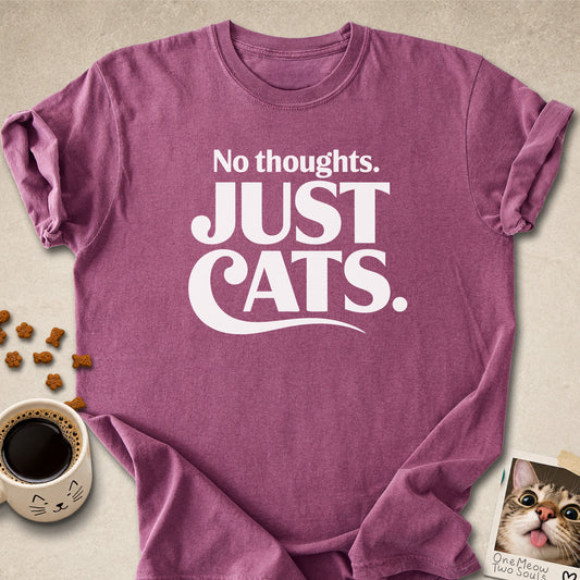 Berry  colored Comfort Colors 1717 cotton T-shirt, featuring a "No Thought. Just Cats." funny cat design illustration. One Meow Two Souls brand.