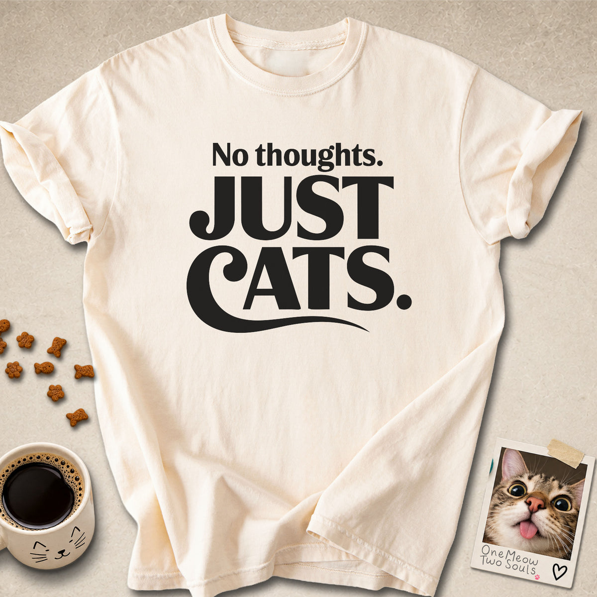 Ivory colored Comfort Colors 1717 cotton T-shirt, featuring a "No Thought. Just Cats." funny cat design illustration. One Meow Two Souls brand.