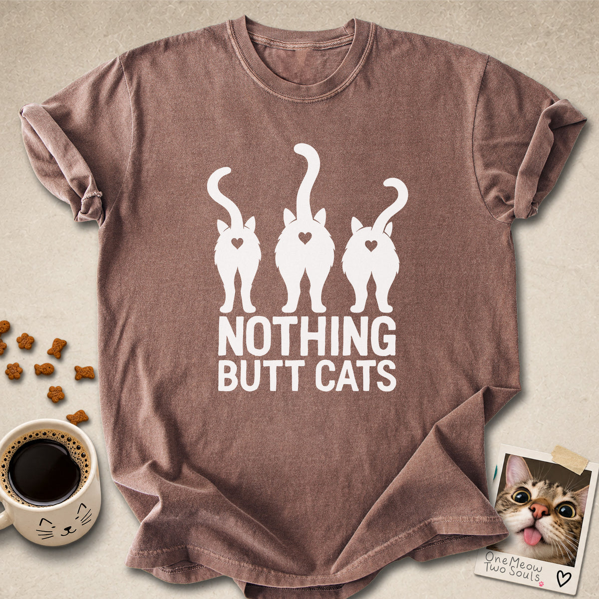Espresso colored Comfort Colors 1717 cotton T-shirt, featuring a "Nothing Butt Cats" funny cat design illustration. One Meow Two Souls brand.