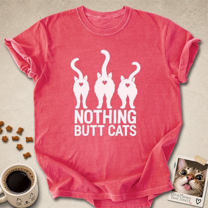 Watermelon colored Comfort Colors 1717 cotton T-shirt, featuring a "Nothing Butt Cats" funny cat design illustration. One Meow Two Souls brand.