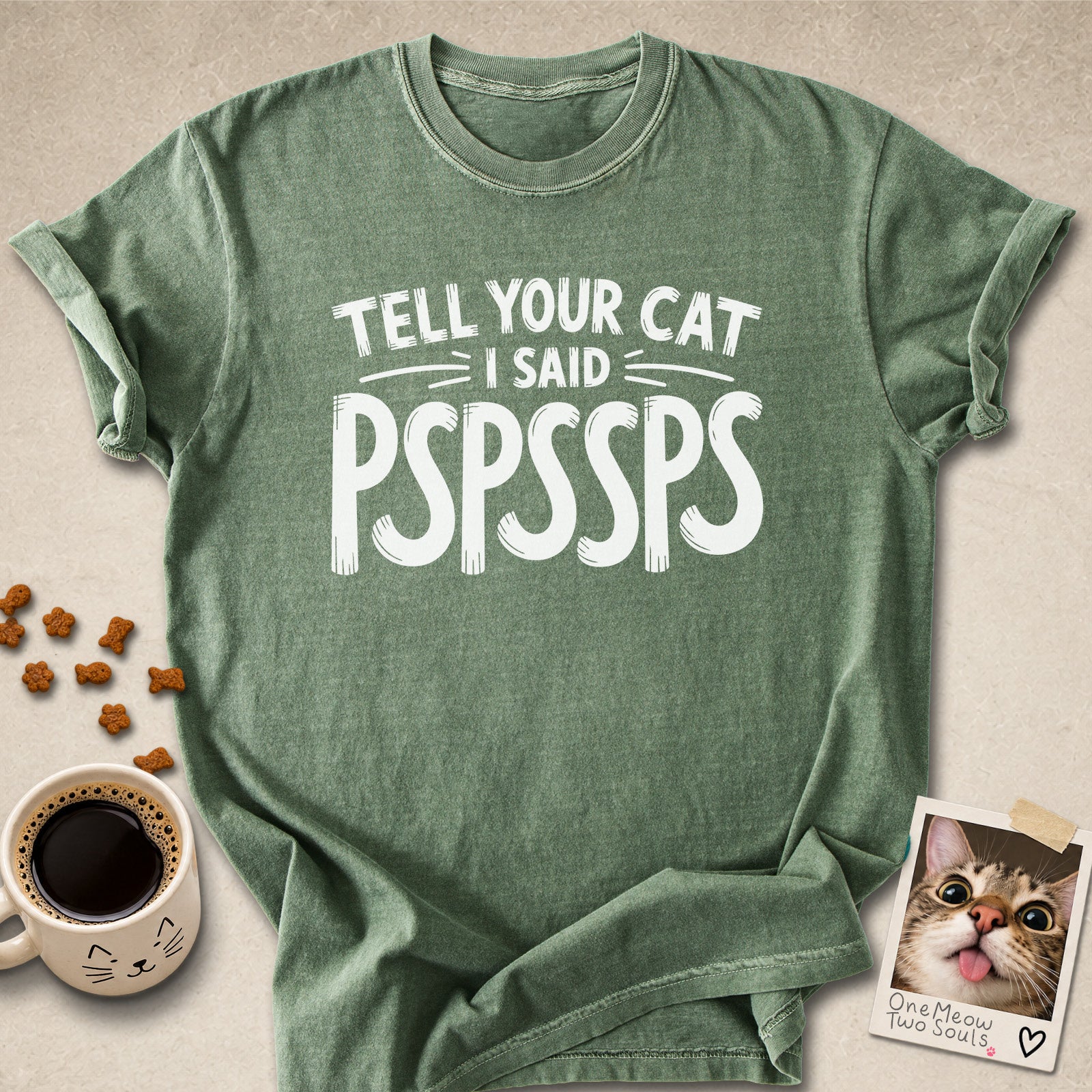 Mos colored Comfort Colors 1717 cotton T-shirt, featuring a "Tell your cat I said Pspssps" funny cat design illustration. One Meow Two Souls brand.