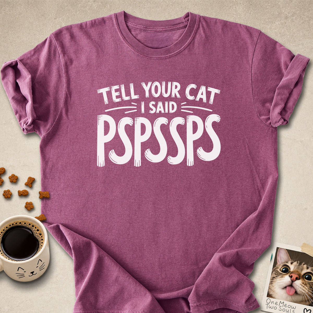 Berry colored Comfort Colors 1717 cotton T-shirt, featuring a "Tell your cat I said Pspssps" funny cat design illustration. One Meow Two Souls brand.