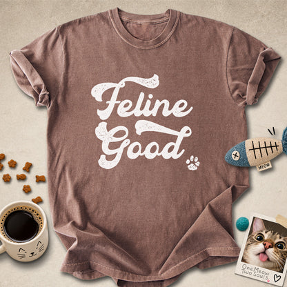Feline Good T-Shirt