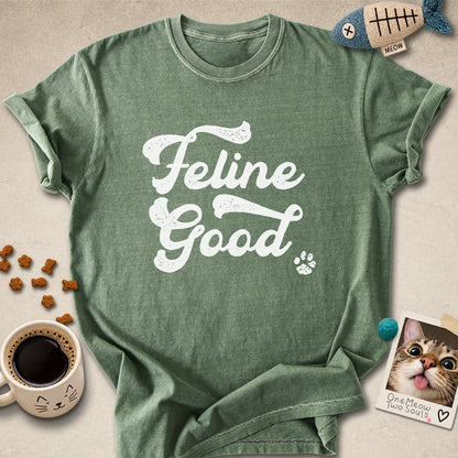 Feline Good T-Shirt