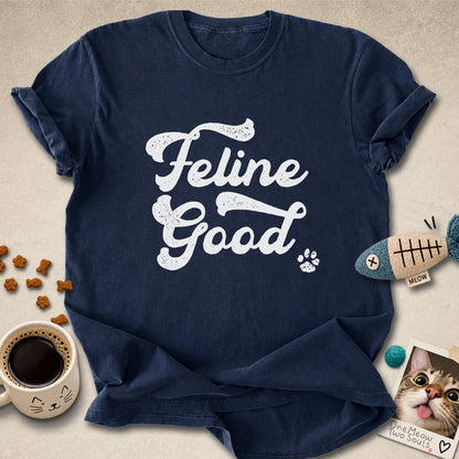 Feline Good T-Shirt