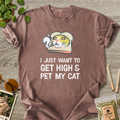 Espresso colored Comfort Colors 1717 cotton T-shirt, featuring a "I Just Want to Get High and pet My Cat" funny cat design illustration. One Meow Two Souls brand.