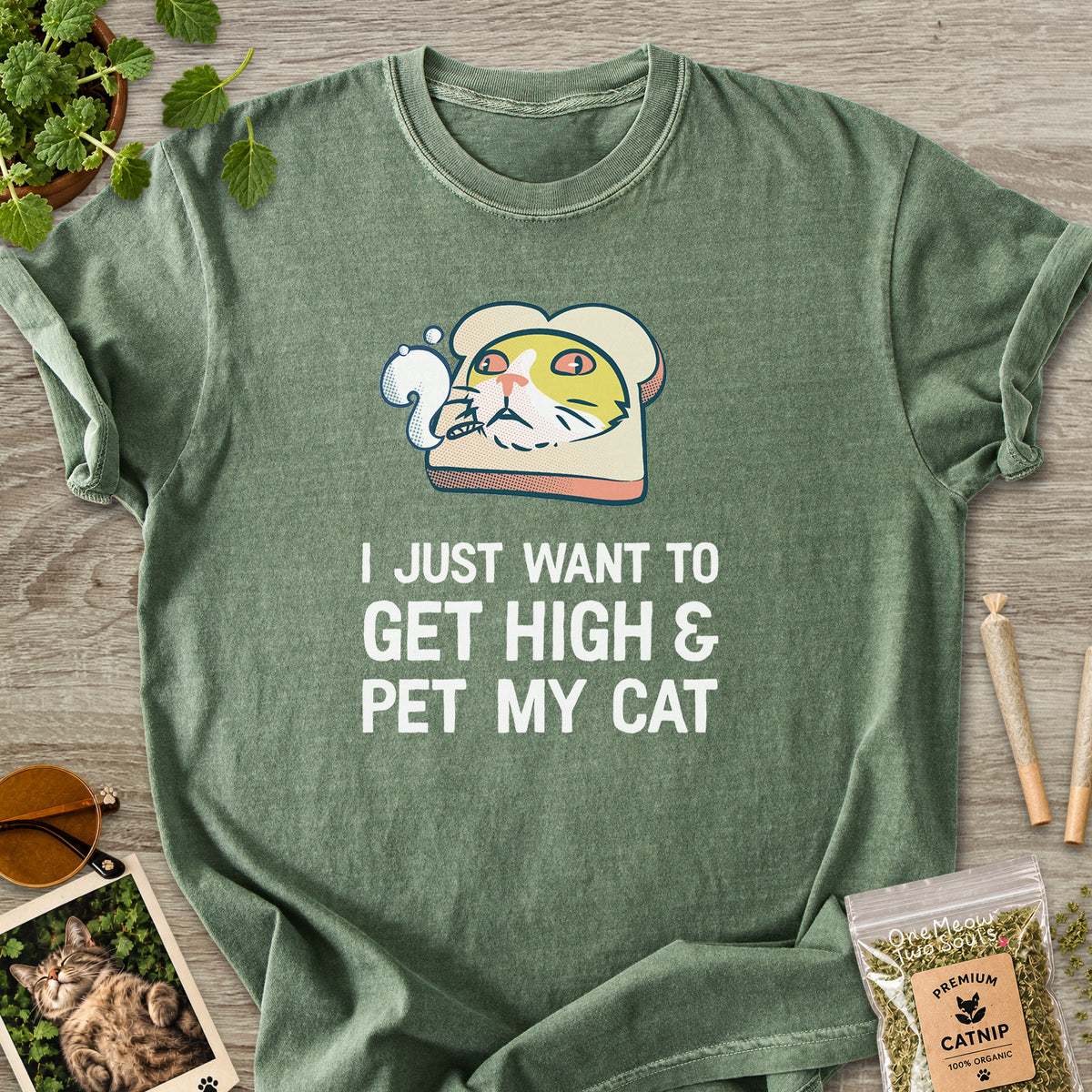 Moss colored Comfort Colors 1717 cotton T-shirt, featuring a "I Just Want to Get High and pet My Cat" funny cat design illustration. One Meow Two Souls brand.