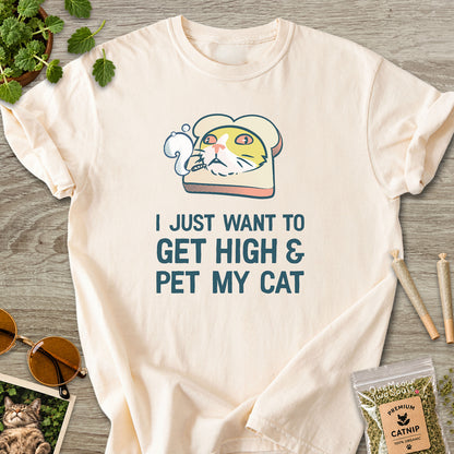 Ivory colored Comfort Colors 1717 cotton T-shirt, featuring a "I Just Want to Get High and pet My Cat" funny cat design illustration. One Meow Two Souls brand.