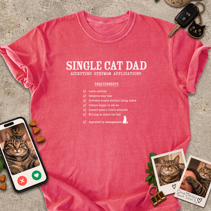 Watermelon colored Comfort Colors 1717 cotton T-shirt, featuring a "Single cat dad accepting stepmom applications" funny cat design illustration. One Meow Two Souls brand.