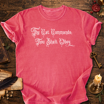 Watermelon colored Comfort Colors 1717 cotton T-shirt, featuring a "Thy Cat Commands. Thou Shalt Obey" funny cat design illustration. One Meow Two Souls brand.
