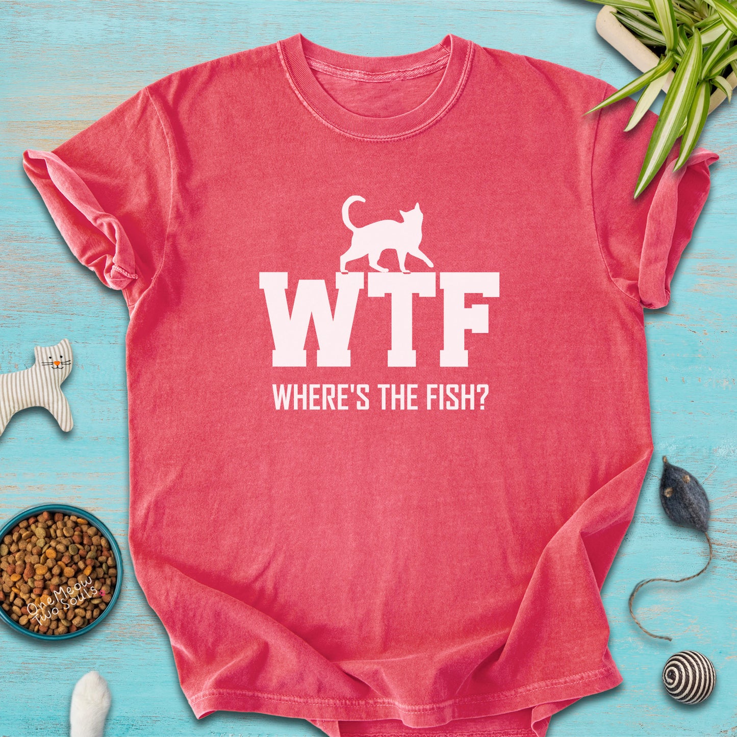 Watermelon colored Comfort Colors 1717 t-shirt presenting a "WTF Where's The Fish?" funny cat design. One Meow Twou Sould brand.