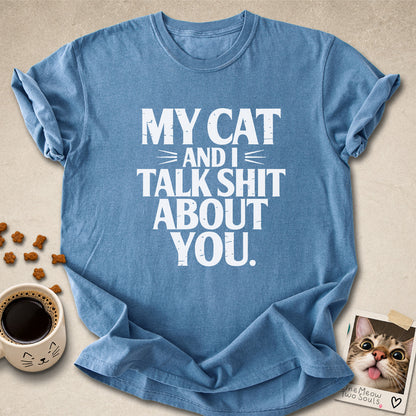 Blue Jean colored Comfort Colors 1717 cotton T-shirt, featuring a "My cat and I talk shit about you" funny cat design illustration. One Meow Two Souls brand.