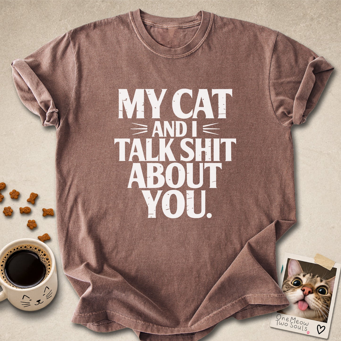 Espresso colored Comfort Colors 1717 cotton T-shirt, featuring a "My cat and I talk shit about you" funny cat design illustration. One Meow Two Souls brand.
