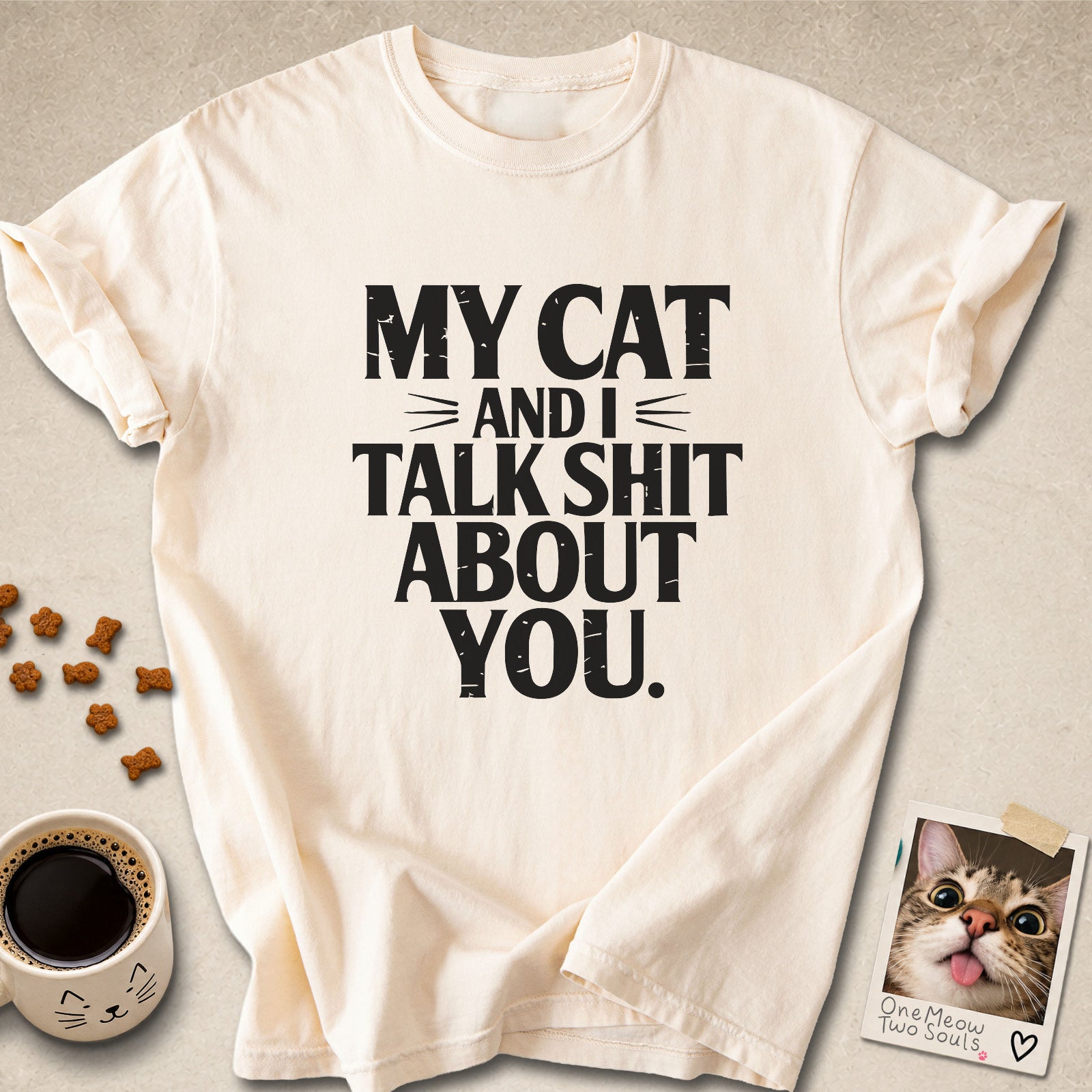 Ivory colored Comfort Colors 1717 cotton T-shirt, featuring a "My cat and I talk shit about you" funny cat design illustration. One Meow Two Souls brand.